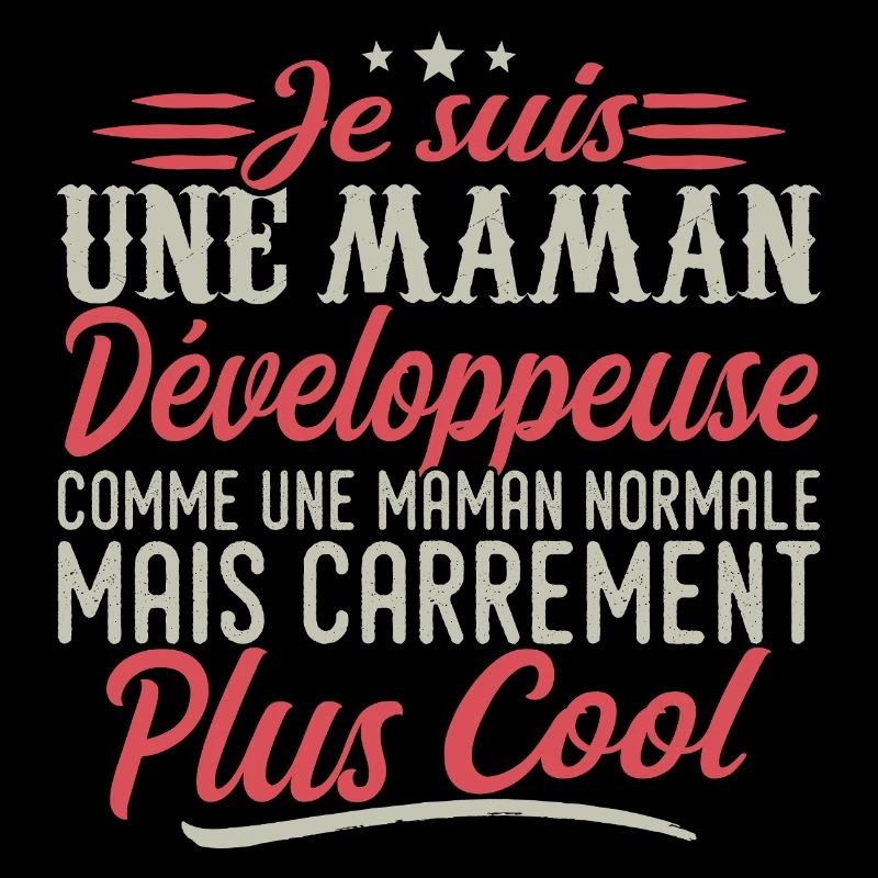 Je suis une maman Développeuse, carrément cool