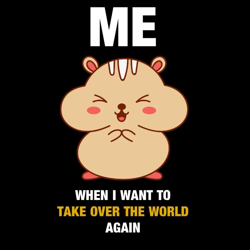 Take over the world funny slogan / saying Hamster