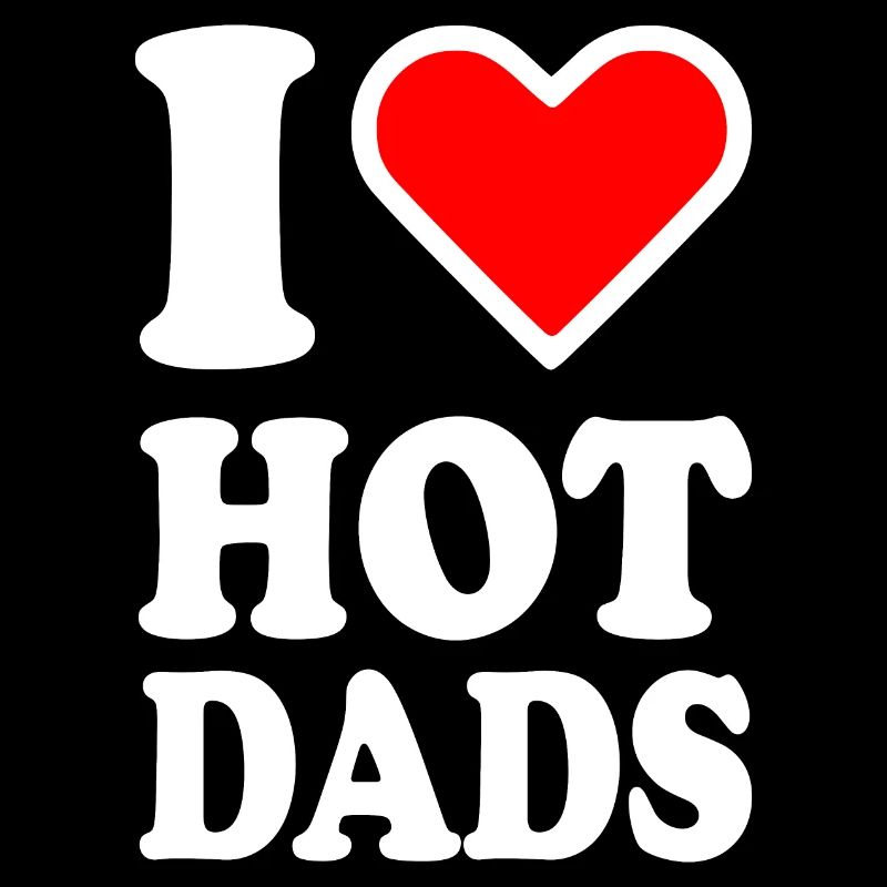 I love hot dads