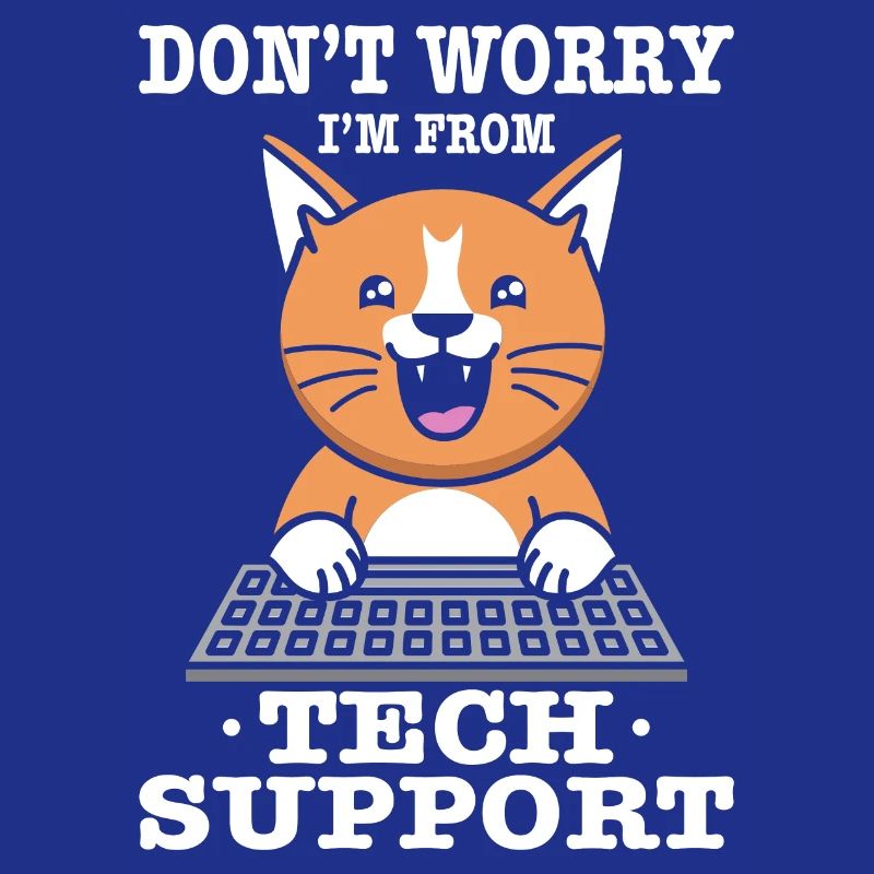 Don't Worry I'm From Tech Support