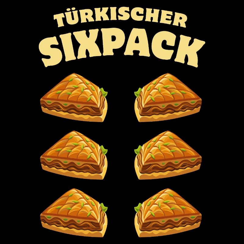 Baklava - Türkischer Sixpack - Süßspeise - Spruch