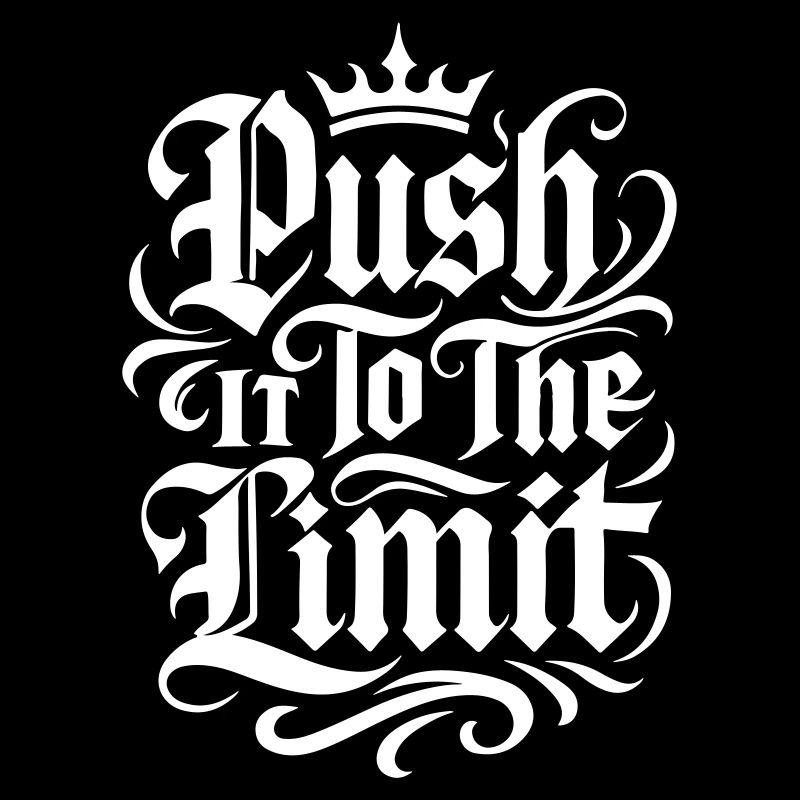 Push It To The Limit Spruch