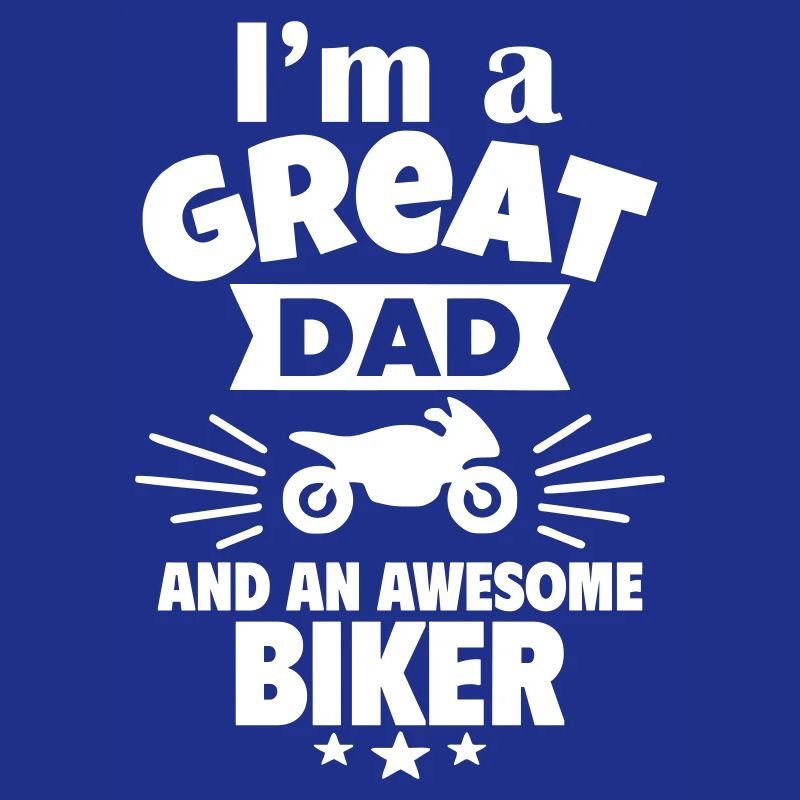 Ich bin ein toller Papa und ein echter Biker