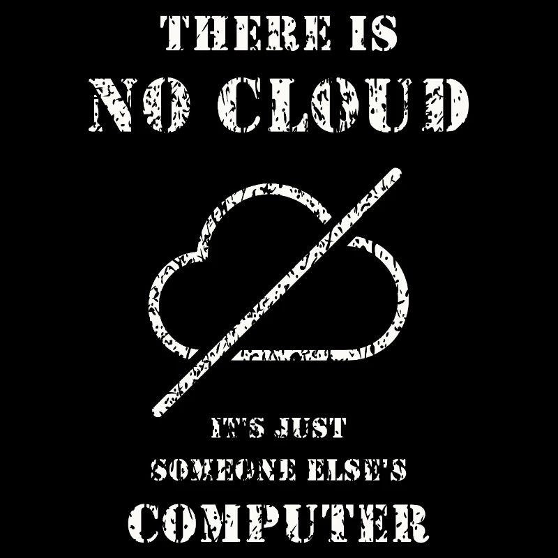 No Cloud – IT Humor Shirt