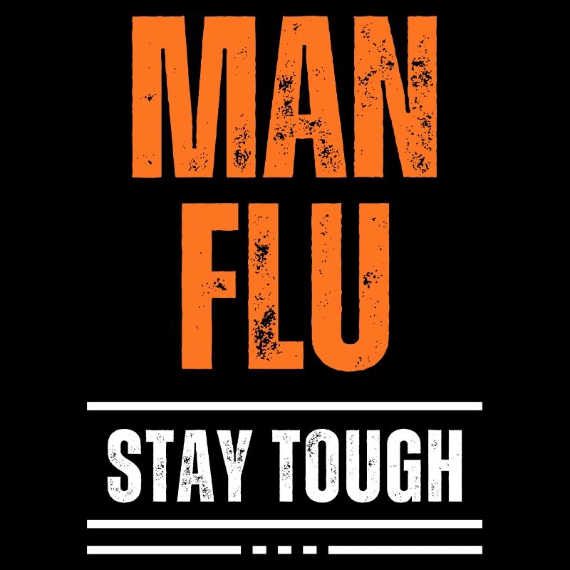 Bold Man Grippe Stay Tough Statement