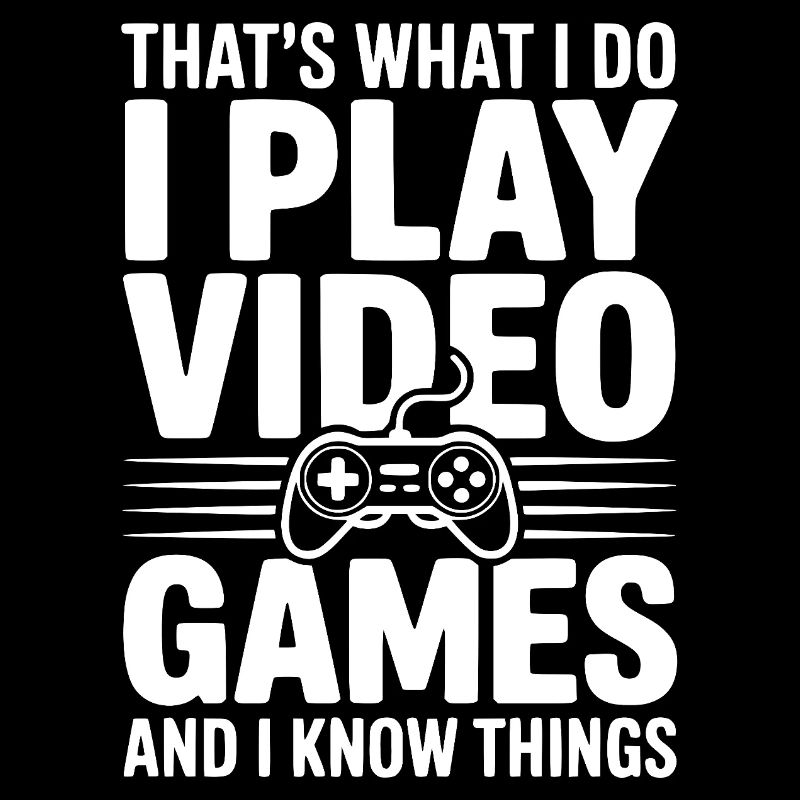 That’s What I Do I Play Video Games
