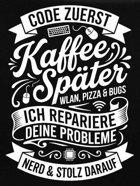Code zuerst Kaffee Später