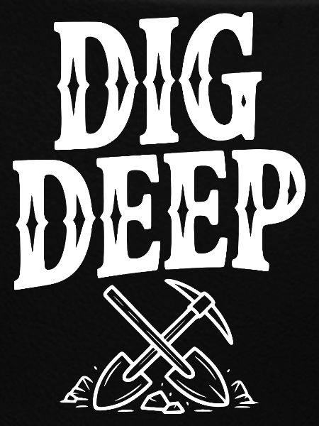 Dig Deep