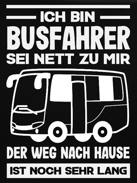 Busfahrer Sei Nett Heimweg Lang