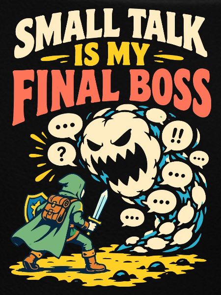 Small Talk Is My Final
