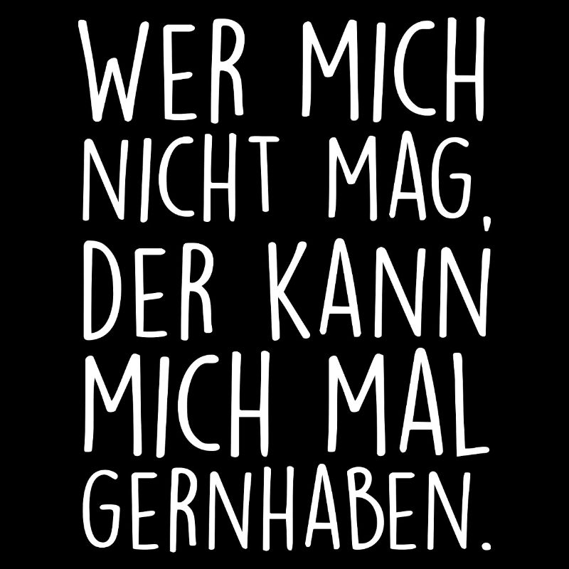 Coole Sprüche Wer mich nicht mag Witz ironisch