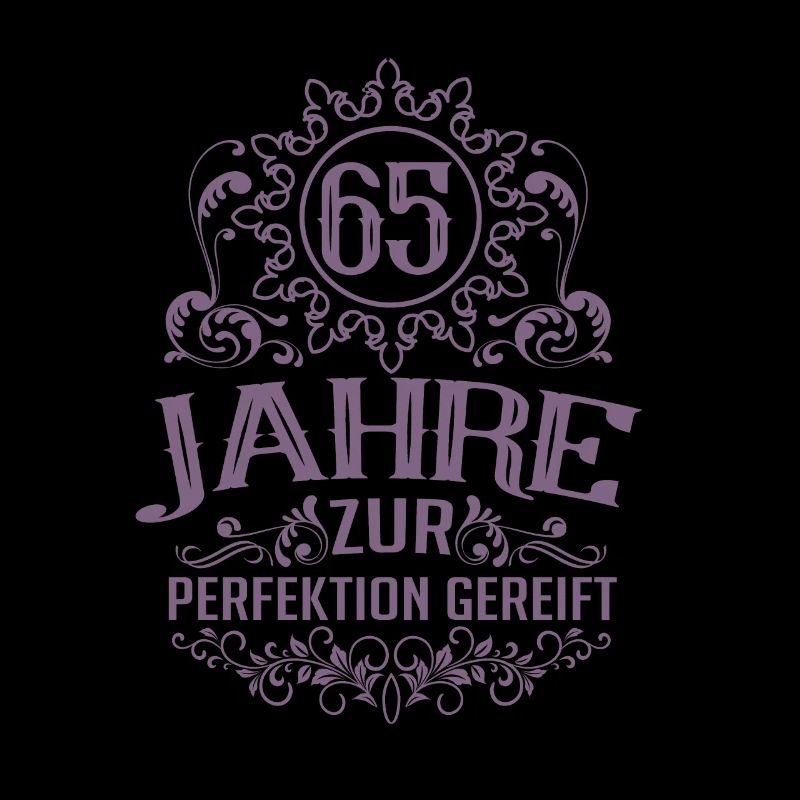 65. Geburtstag Sprüche Zur Perfektion gereift