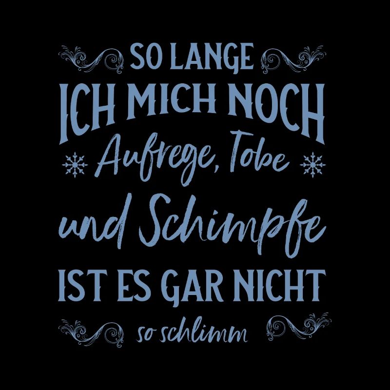 Solange ich tobe und schimpfe lebe ich noch