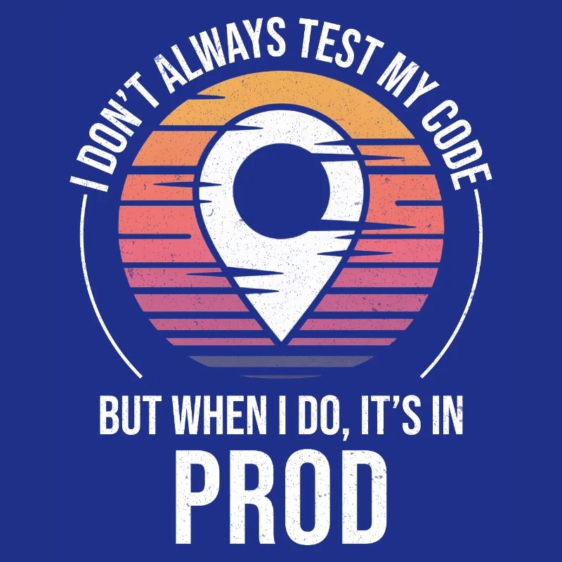 Développeur Codeur Programmeur Prod Test Humour