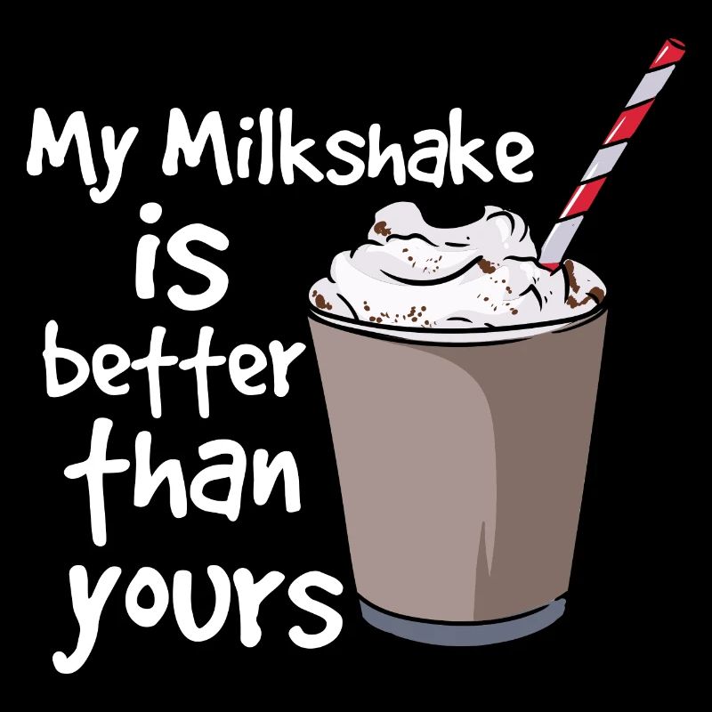 My Milkshake Is Better Than Yours