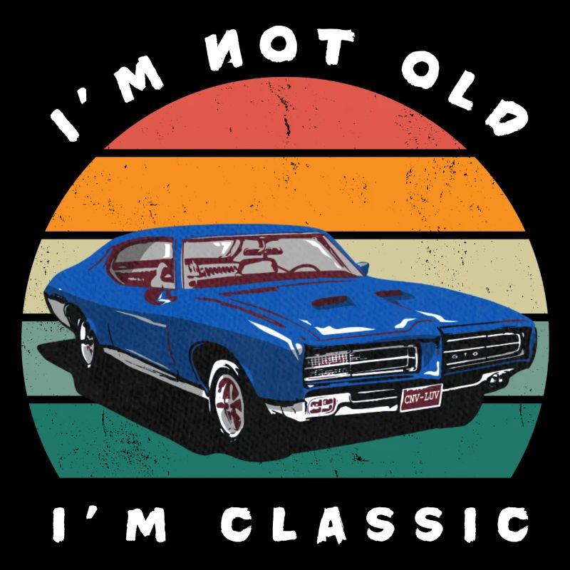 I'm Not Old I'm Classic