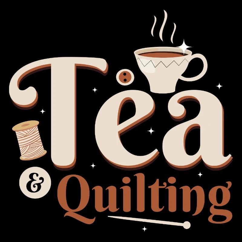 Tea & Quilting Quilter Sewing