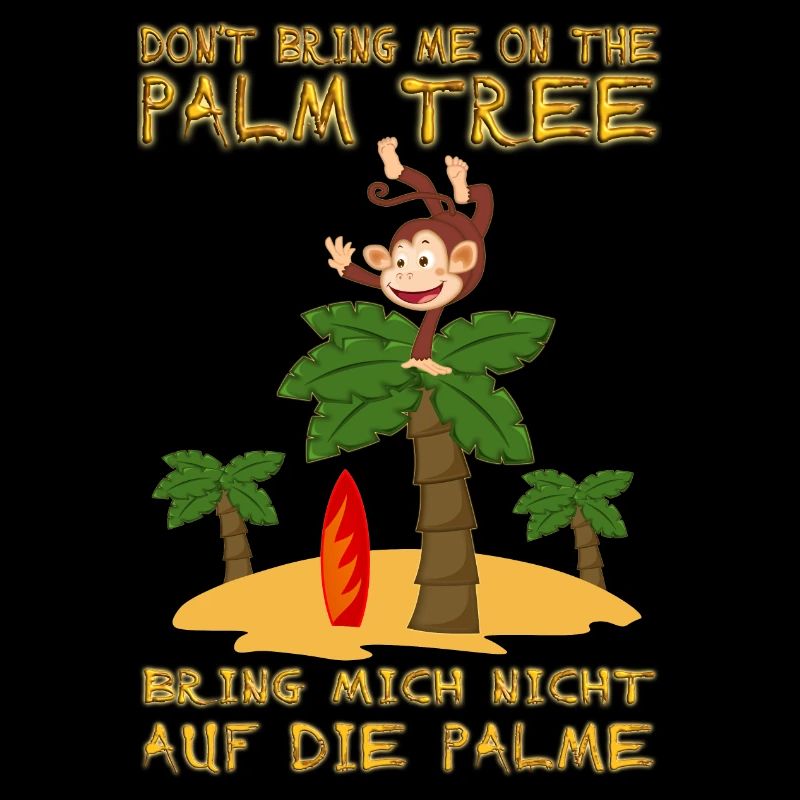 Don't bring me on the palm tree. Auf Palme bringen