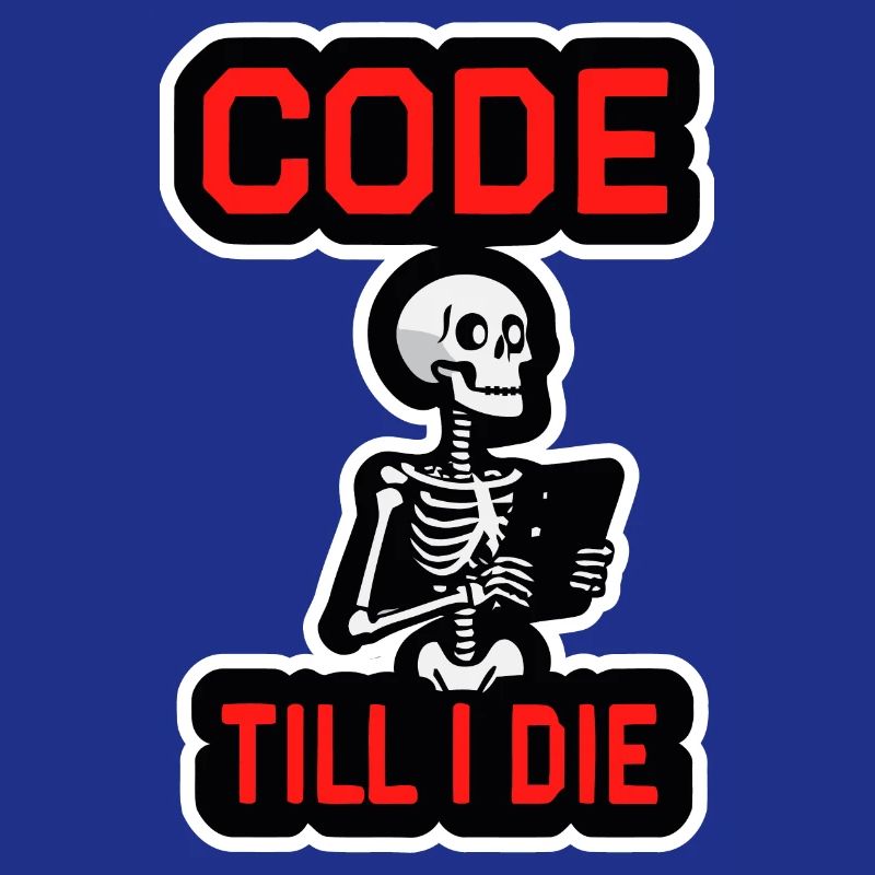 Skeleton with computer CODE TILL I DIE