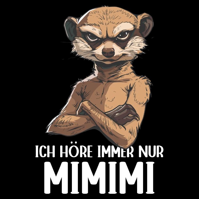 Erdmännchen Mangusten Mungo Ich höre immer Mimimi