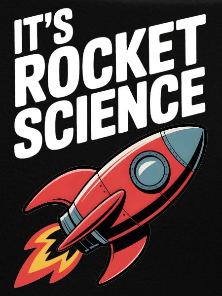 It’s Rocket Science