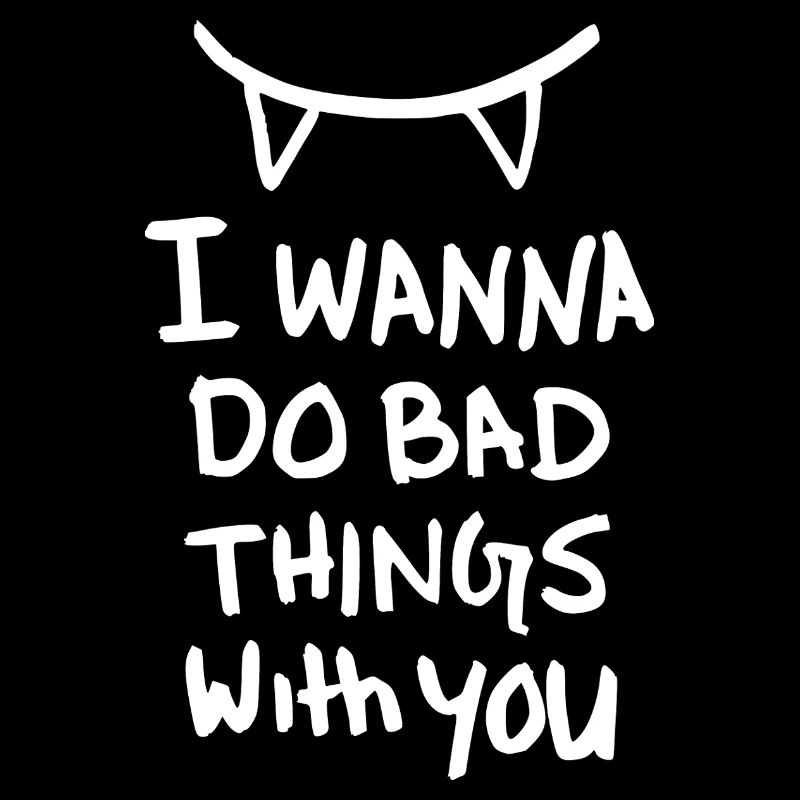 Bad Things – Flirt, Liebe & sexy Anmache