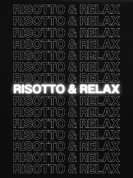 Risotto & Relax