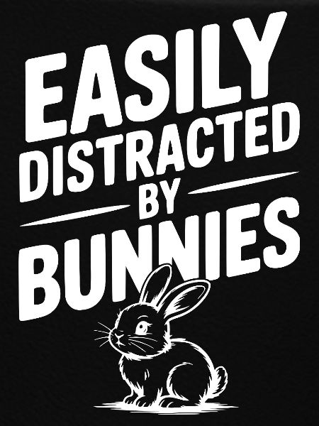 Easily Distracted by Bunnies