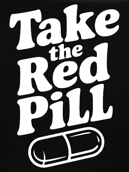 Take the Red Pill