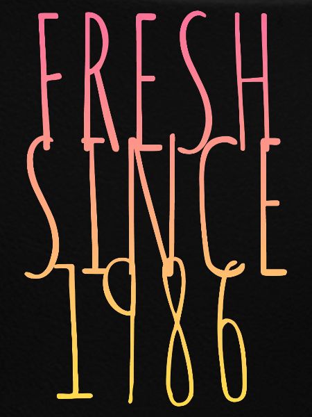 Fresh since 1986