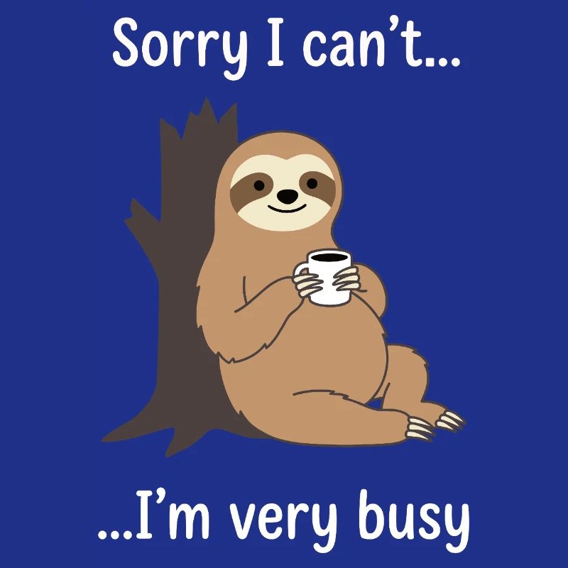 Déclaration drôle de Sloth Coffee Busy