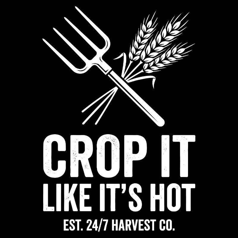 Ernte-Slogan: Crop It Like It's Hot