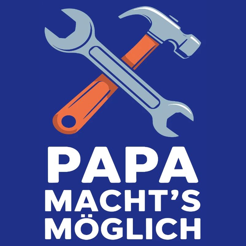 Papa Macht's Möglich Handwerker Spruch Väter