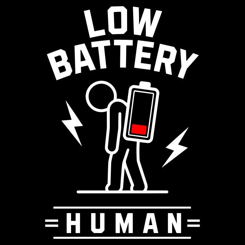 🪫LOW BATTERY HUMAN
