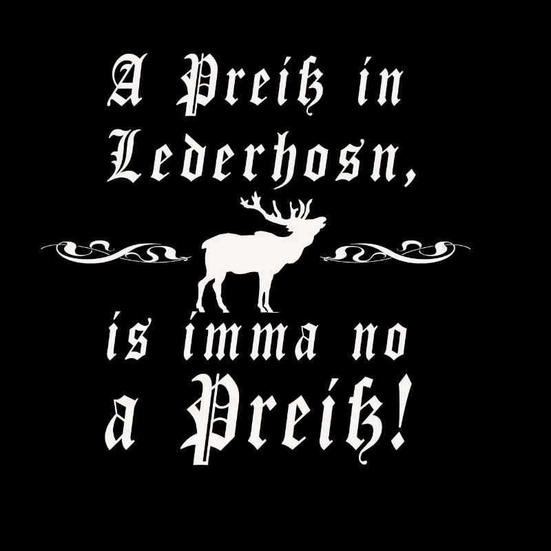 A Preiß in Lederhosn is imma no a Preiß
