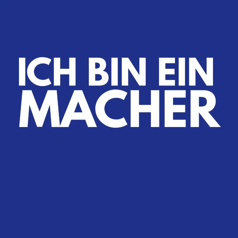 Ich bin ein Macher