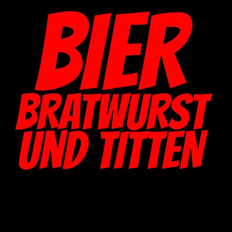 BIER BRATWURST UND TITTEN