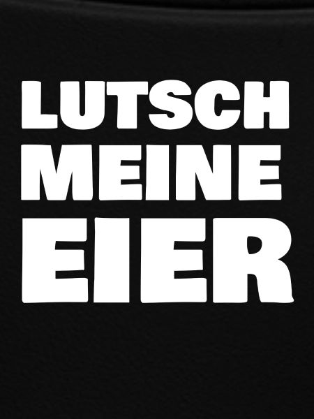 Lutsch meine Eier
