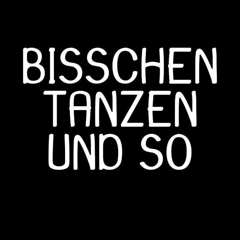 Tanzen Spruch