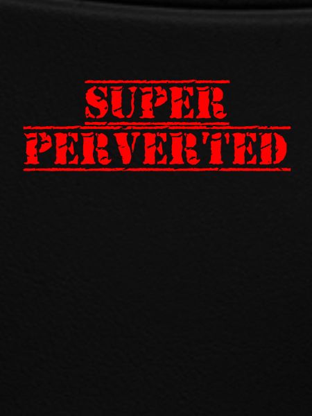 Super perverted