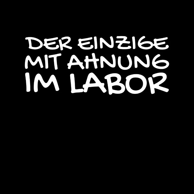 Labor Chemiker Chemielaborant Spruch