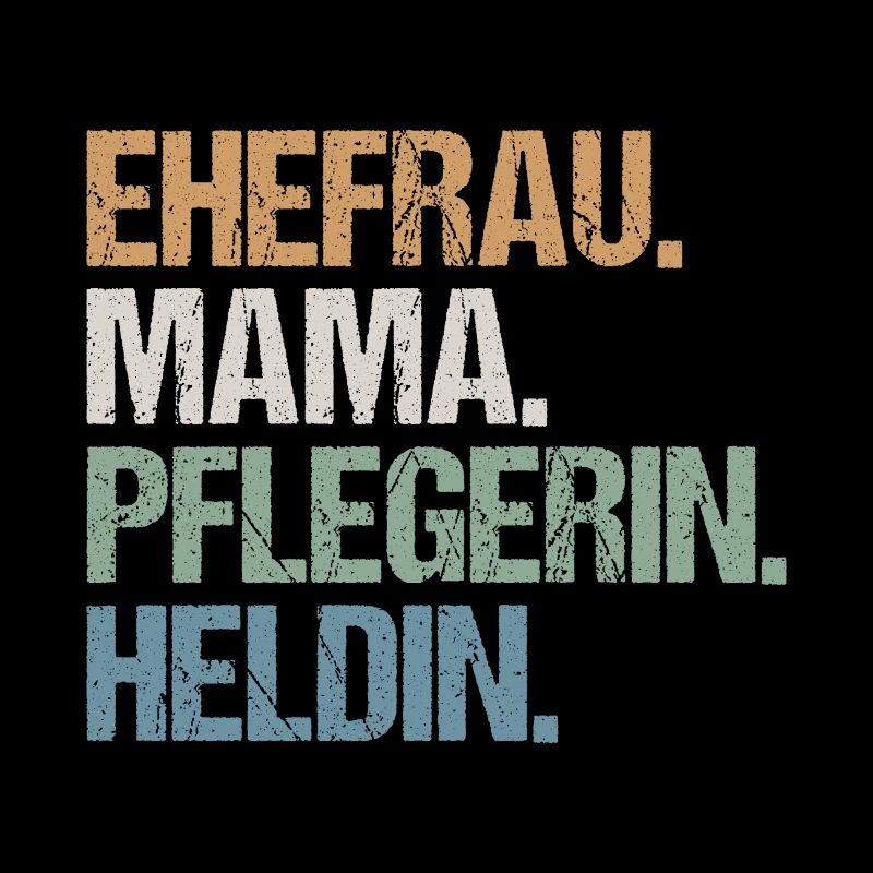 Pflegerin Pflege Mama Ehefrau Heldin Spruch Retro