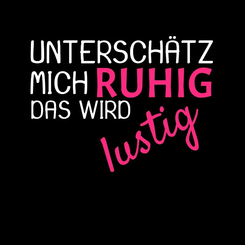 Unterschätz mich ruhig Spruch lustig Geschenk