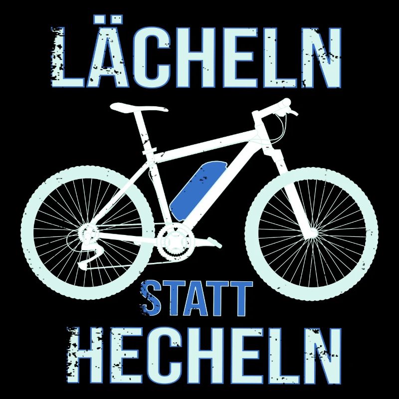 E-Bike Spruch - LÄCHELN statt HECHELN