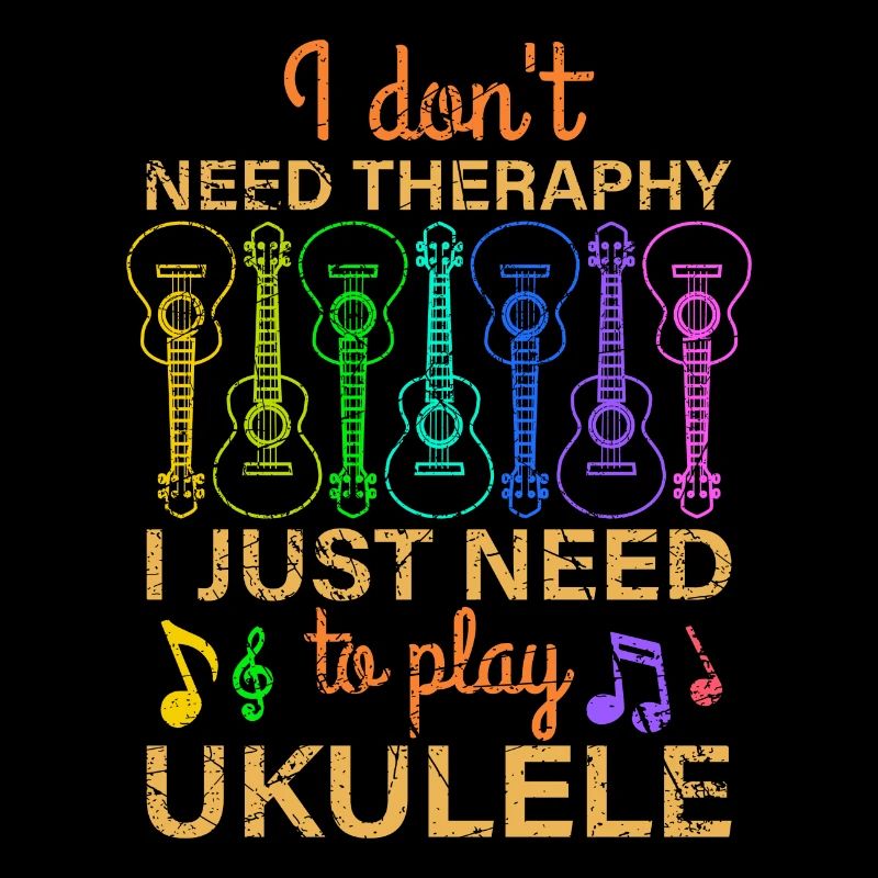 No Therapy I Just Need Ukulele Uke Gift