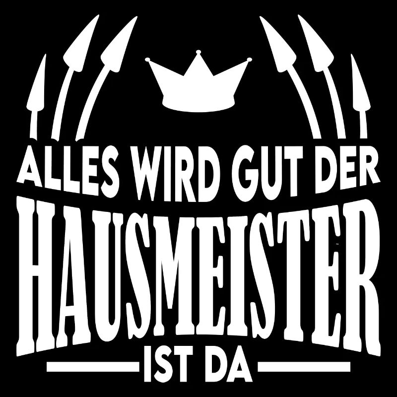 Alles wird gut der Hausmeister ist da Spruch