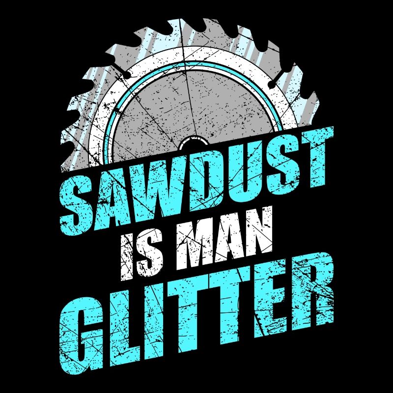 Sawdust are men's glitter carpenter do-it-yourselfers