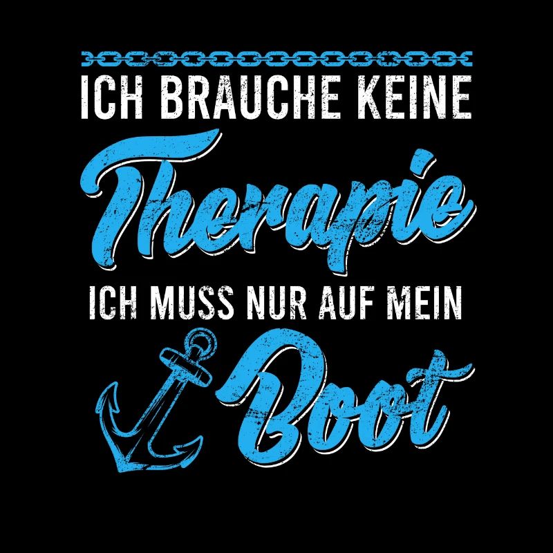 Bootsfahrer Spruch keine Therapie nur Boot