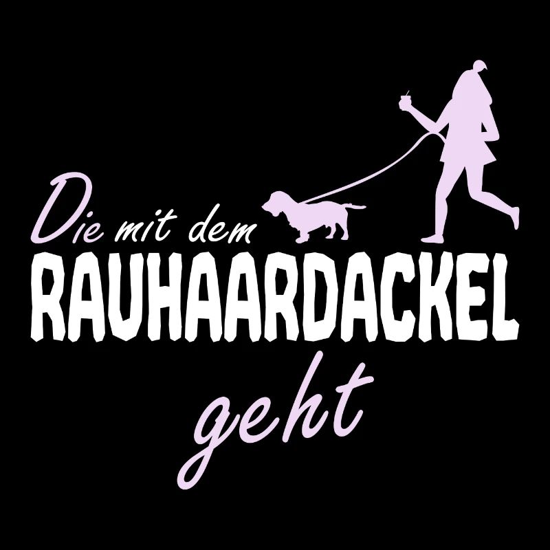 Rauhaardackel die mit dem geht Spruch