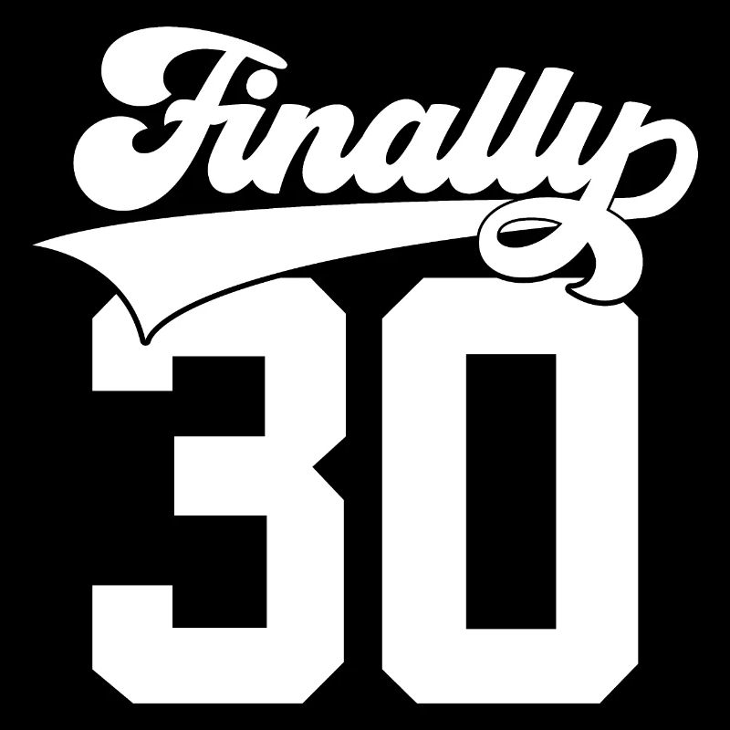 30E ANNIVERSAIRE ENFIN 30 ANS ENFIN 30 ANS